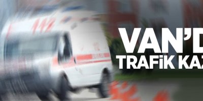 Erciş'te trafik kazası: 1 ölü, 3 yaralı