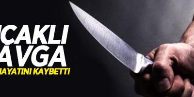 Bıçaklı kavga: 1 ölü