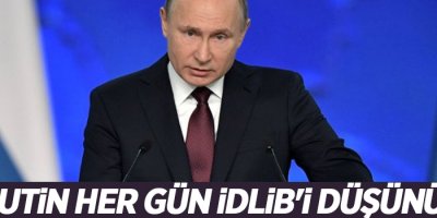FT: Putin her gün İdlib'i düşünüyor, sabrı tükeniyor