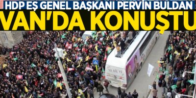 HDP Eş Genel Başkanı Pervin Buldan, Van'da konuştu
