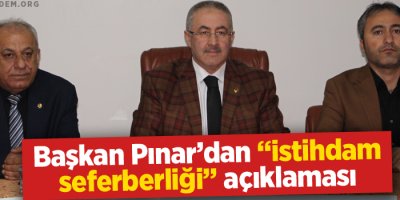 Başkan Pınar'dan ' İstihdam Seferberliği' Açıklaması
