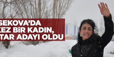 Yüksekova’da ilk kez bir kadın, muhtar adayı oldu