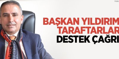 Başkan Yıldırım'dan taraftarlara destek çağrısı