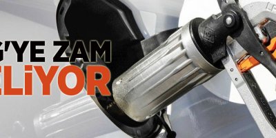 LPG'ye zam geliyor