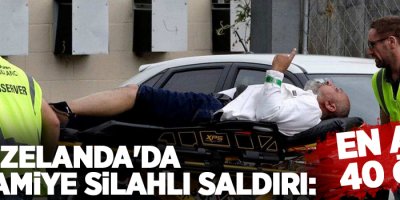 Yeni Zelanda'da iki camiye silahlı saldırı: En 40 kişi öldü