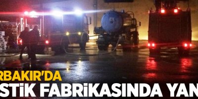 Diyarbakır'da plastik fabrikasında yangın
