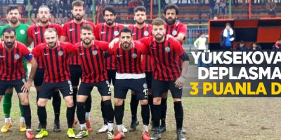 Yüksekova ekibi deplasmandan 3 puanla döndü