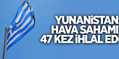 Yunanistan: Hava sahamız bir günde 47 kez ihlal edildi