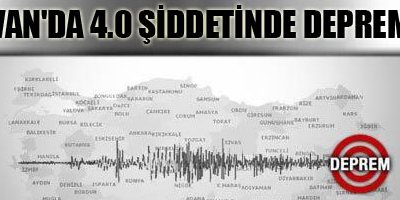 Van'da 4.0 şiddetinde deprem