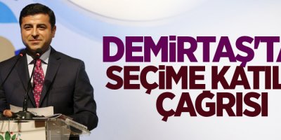 Demirtaş'tan seçime katılım çağrısı