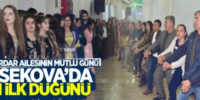 Yüksekova’da yılın ilk düğünü - Serdar ailesinin mutlu günü