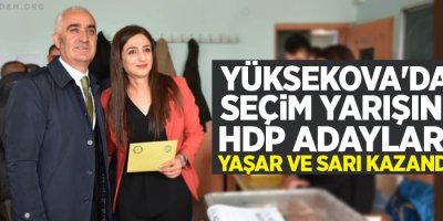 Yüksekova'da HDP adayları Remziye Yaşar ve İrfan Sarı kazandı