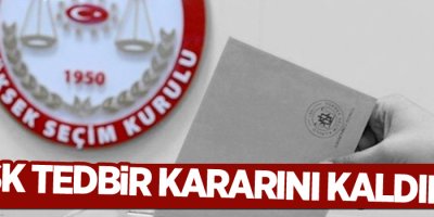 YSK tedbir kararını kaldırdı