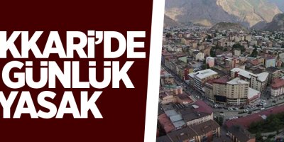 Hakkari’de 15 günlük yasak