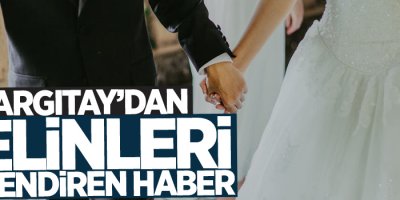 Yargıtay'dan gelinleri ilgilendiren haber