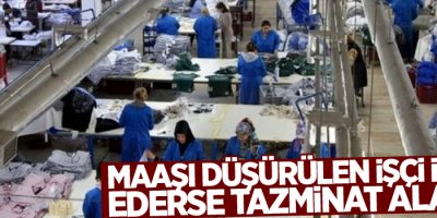 Maaşı düşürülen işçi istifa ederse tazminat alacak