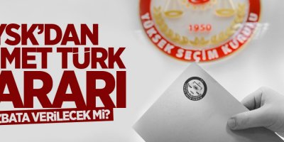 YSK'dan Ahmet Türk kararı
