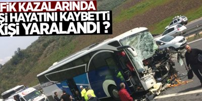 Trafik kazalarında kaç kişi hayatını kaybetti?