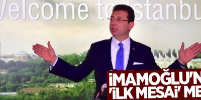 İmamoğlu'ndan 'ilk mesai' mesajı!