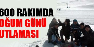 2600 rakımda doğum günü kutlaması