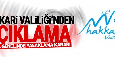 Hakkari il genelinde yasaklama kararı
