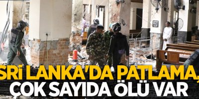 Sri Lanka'da patlama, çok sayıda ölü var