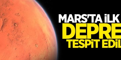 Mars'ta ilk kez deprem tespit edildi