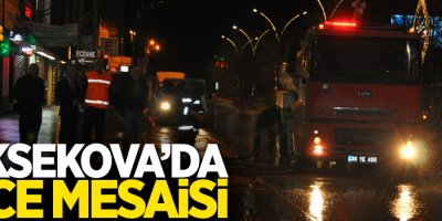 Yüksekova'da gece mesaisi