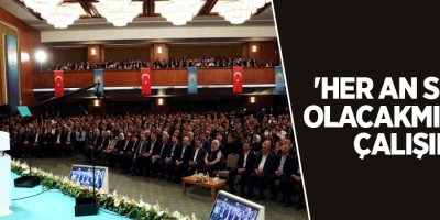 'Her an seçim olacakmış gibi çalışın'