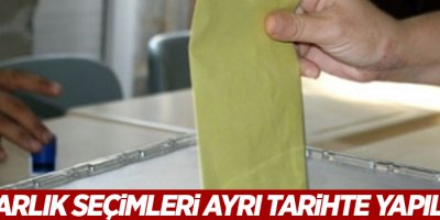 Muhtarlık seçimleri ayrı tarihte yapılacak