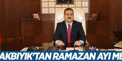 Vali Akbıyık'tan Ramazan ayı mesajı
