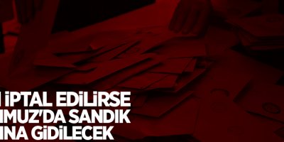 Alçı: Seçim iptal edilirse, 14 Temmuz'da sandık başına gidilecek