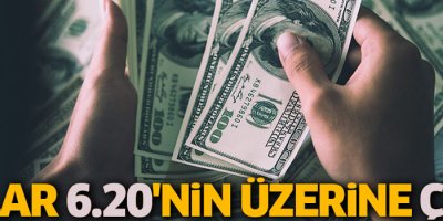 Dolar 6.20'nin üzerine çıktı