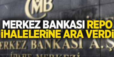 Merkez Bankası repo ihalelerine ara verdi