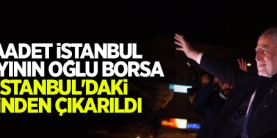 SAADET İstanbul adayının oğlu Borsa İstanbul'daki işinden çıkarıldı