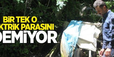 Bu köyde herkes elektrik parası ödüyor bir tek o ödemiyor