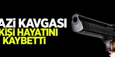 Silahlı kavga: 4 ölü, 7 yaralı