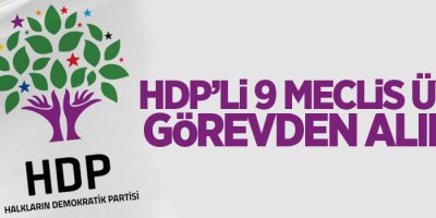 HDP’li 9 meclis üyesi görevden alındı