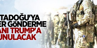 Ortadoğu'ya asker gönderme planı Trump'a sunulacak