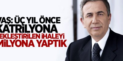 Yavaş: Üç yıl önce 1 katrilyona gerçekleştirilen ihaleyi 188 milyona yaptık