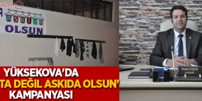 Yüksekova'da ‘Dolapta değil askıda olsun’ kampanyası