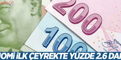 Ekonomi ilk çeyrekte yüzde 2.6 daraldı
