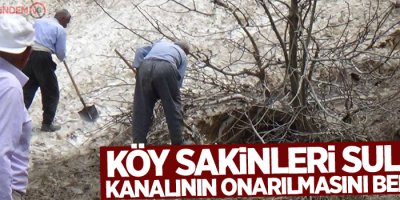 Köy sakinleri sulama kanalının onarılmasını bekliyor