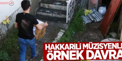 Hakkarili müzisyenlerden örnek davranış