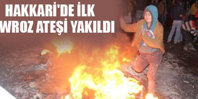 Hakkari'de ilk Newroz ateşi yakıldı
