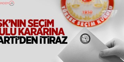 YSK’nın Seçim Kurulu kararına AK Parti’den itiraz