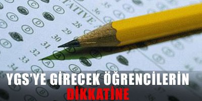 YGS'ye Girecekler Dikkat!