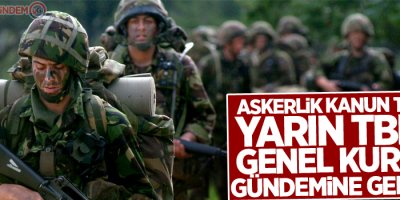 Askerlik Kanun Teklifi yarın TBMM Genel Kurulu gündemine gelecek