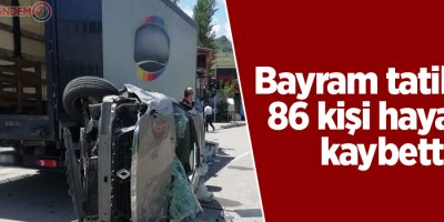 Bayram tatilinde 86 kişi hayatını kaybetti