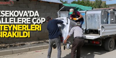 Yüksekova’da mahallelere çöp konteynerleri bırakıldı